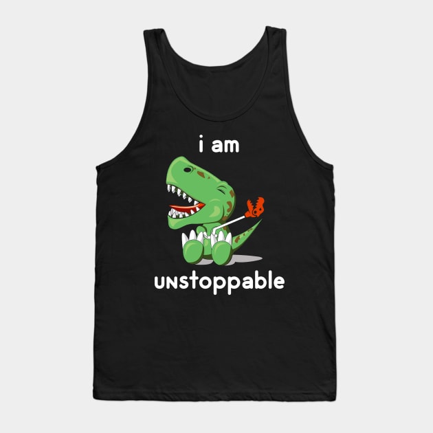 I Am Unstoppable Funny T-Rex Dinosaur T-Shirt Tank Top by tshirttrending